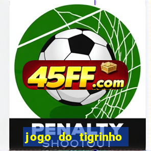 jogo do tigrinho de r$ 1